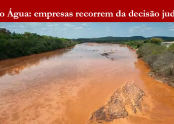 Samarco, Vale e BHP recorrem da decisão judicial que definiu em R$ 2 mil diários o “Dano Água”