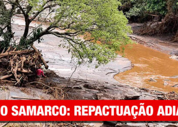 Repactuação do Caso Samarco é suspensa e negociações só retornam em 2024