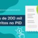 Inscritos no PID passam de 200 mil: dia 26 de maio termina o prazo para requerimentos