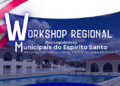 Ascamves promove Workshop abordando os 25 anos da Lei de Responsabilidade Fiscal